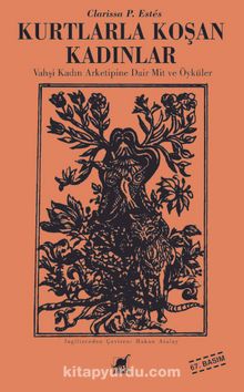 Clarissa Pinkola Estes «Kurtlarla Koşan Kadınlar» pdf indir