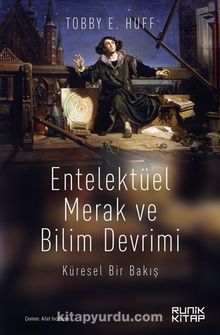 Toby E. Huff  «Entelektüel Merak ve Bilim Devrimi» pdf indir