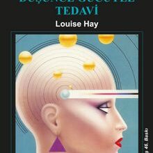 Louise L. Hay «Düşünce Gücüyle Tedavi»