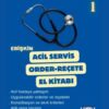 Muhammed Emrullah Yıldırım «Erişkin Acil Servis Order-Reçete El Kitabı»