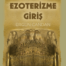Ergun Candan «Ezoterizme Giriş»