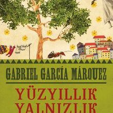 Gabriel Garcia Marquez «Yüzyıllık Yalnızlık»