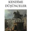 Marcus Aurelius «Kendime Düşünceler»