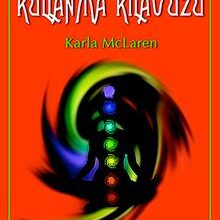 Karla Mclaren «Aura ve Çakra Kullanma Kılavuzu»