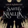 Leigh Bardugo «Sahte Krallık»