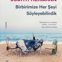 Judith Hermann «Birbirimize Her Şeyi Söyleyebilirdik»
