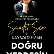 Saadet Şen «Kaybolduysan Doğru Yerdesin»