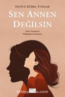 Hatice Kübra Tongar «Sen Annen Değilsin» pdf indir