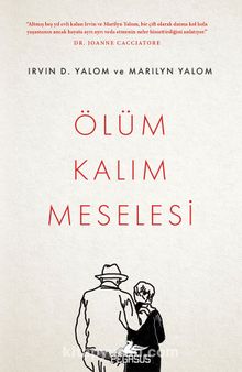 Irvin D. Yalom, Marilyn Yalom «Ölüm Kalım Meselesi» pdf indir