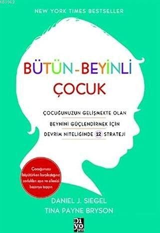 Daniel J. Siegel, Tina Payne Bryson «Bütün-Beyinli Çocuk» pdf indir