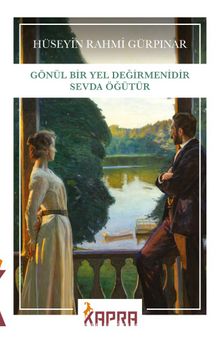 Hüseyin Rahmi Gürpınar «Gönül Bir Yel Değirmenidir Sevda Öğütür» pdf indir