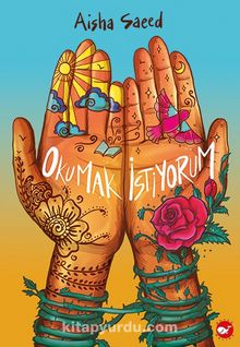 Aisha Saeed «Okumak İstiyorum» pdf indir