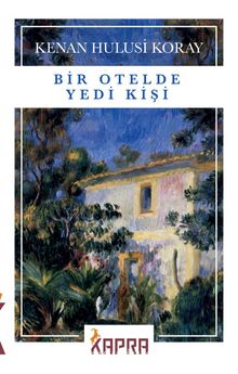 Kenan Hulusi Koray «Bir Otelde Yedi Kişi» pdf indir