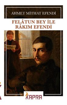 Ahmet Mithat Efendi «Felatun Bey ile Rakım Efendi» pdf indir