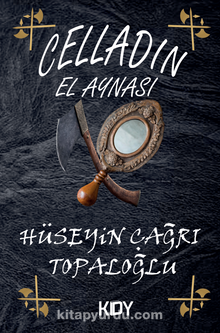 Hüseyin Çağrı Topaloğlu «Celladın El Aynası» pdf indir
