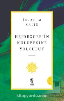 İbrahim Kalın «Heidegger’in Kulübesine Yolculuk» pdf indir