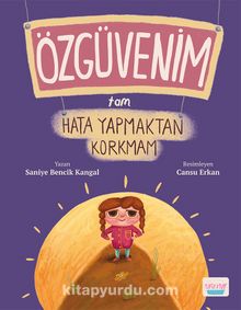 Saniye Bencik Kangal «Özgüvenim Tam Hata Yapmaktan Korkmam» pdf indir