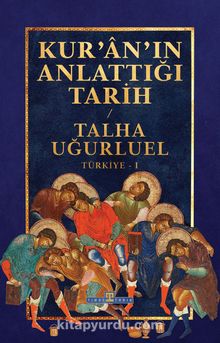 Talha Uğurluel «Kur’an’ın Anlattığı Tarih: Türkiye» pdf indir