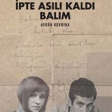 Aygün Kevrina «Sırlarım İpte Asılı Kaldı Balım»