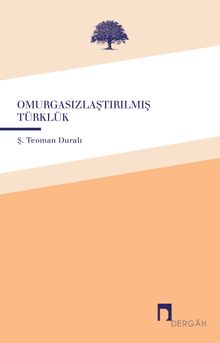 Ş.Teoman Duralı «Omurgasızlaştırılmış Türklük» pdf indir