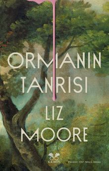 Liz Moore «Ormanın Tanrısı» pdf indir