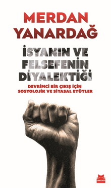 Merdan Yanardağ «İsyanın ve Felsefenin Diyalektiği» pdf indir