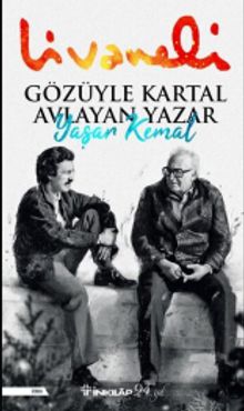 Zülfü Livaneli «Gözüyle Kartal Avlayan Yazar Yaşar Kemal» pdf indir