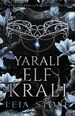 «Yaralı Elf Kralı – Avalier Kralları 2» Leia Stone pdf oku «Yaralı Elf Kralı – Avalier Kralları 2» Leia Stone pdf indir