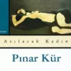 «Asılacak Kadın» Pınar Kür