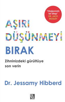 «Aşırı Düşünmeyi Bırak» Jessamy Hıbberd pdf indir