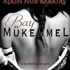 «Bay Mükemmel» Aşkın Nur Karataş