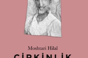 «Çirkinlik» Moshtari Hilal