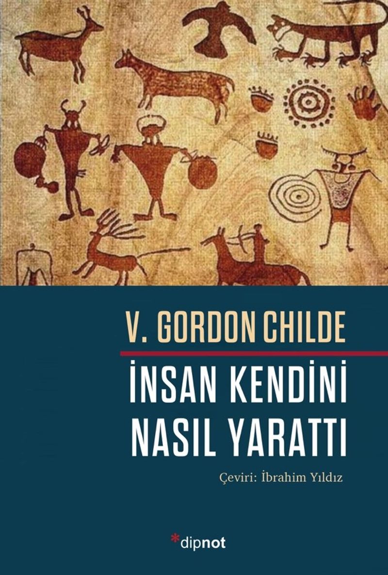 «İnsan Kendini Nasıl Yarattı» Gordon Childe pdf indir
