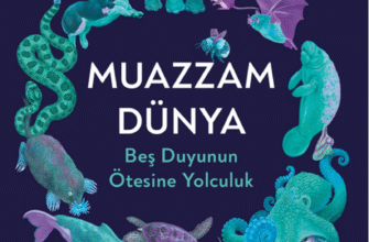 «Muazzam Dünya: Beş Duyunun Ötesine Yolculuk» Ed Yong