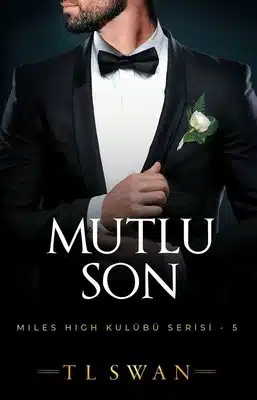 «Mutlu Son» T. L. Swan pdf oku «Mutlu Son» T. L. Swan pdf indir