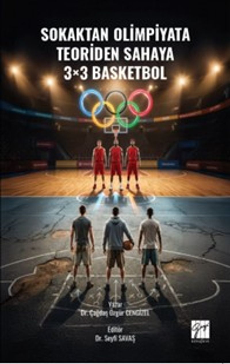 «Sokaktan Olimpiyata, Teoriden Sahaya 3×3 Basketbol» Arş. Gör. Çağdaş Özgür Cengizel pdf indir