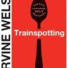 «Trainspotting» Irvine Welsh