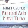 «Kumral Ada Mavi Tuna» Buket Uzuner