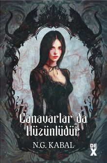 «Canavarlar da Hüzünlüdür / Canavarların da Kalbi Varmış 2» N. G. Kabal pdf indir