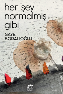 «Her Şey Normalmiş Gibi» Gaye Boralıoğlu pdf indir