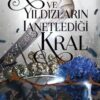«Küller ve Yıldızların Lanetlediği Kral» Carissa Broadbent