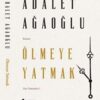 «Ölmeye Yatmak» Adalet Ağaoğlu