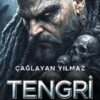 «Tengri Bir Yaratılışın Hikayesi» Çağlayan Yılmaz