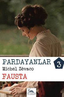 Michel Zevaco «Pardayanlar 3 / Fausta» pdf indir