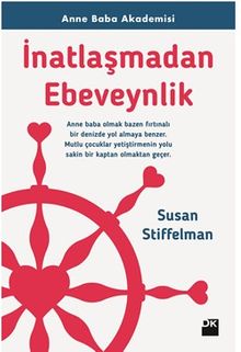 Susan Stiffelman «İnatlaşmadan Ebeveynlik» pdf indir