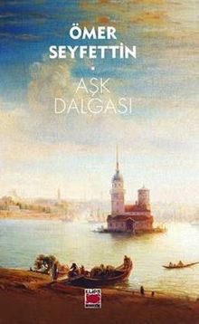 Ömer Seyfettin «Aşk Dalgası» pdf indir