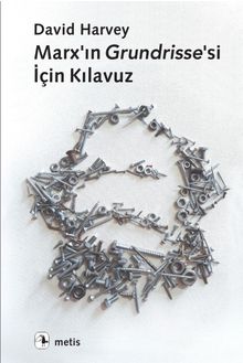 David Harvey «Marx'ın Grundrisse'si İçin Kılavuz» pdf indir