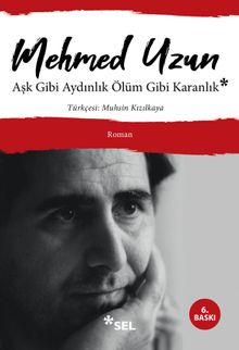 Mehmed Uzun «Aşk Gibi Aydınlık Ölüm Gibi Karanlık» pdf indir