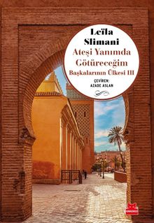 Leila Slimani «Ateşi Yanımda Götüreceğim» pdf indir