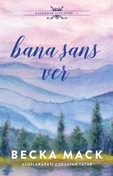 Becka Mack «Bana Şans Ver» pdf indir